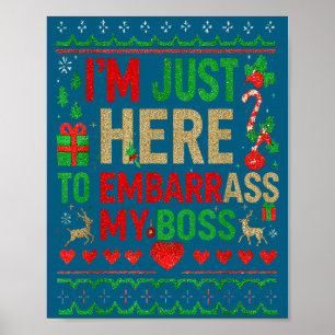 I'm Just Here To Embarr My Boss Office Ugly Christ Poster