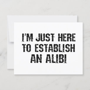 I'm just here to establish an alibi postcard