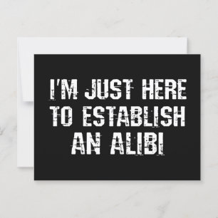 I'm just here to establish an alibi postcard