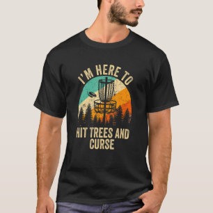 I'm Just Here To Hit Trees & Curse Frisbee Disc G T-Shirt