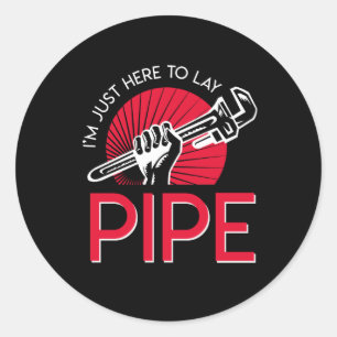 Im Just Here To Lay Pipe Pride Plumber Classic Round Sticker
