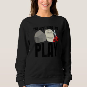 I'm Just Here To Play Rock Paper Scissors Adult De Sweatshirt