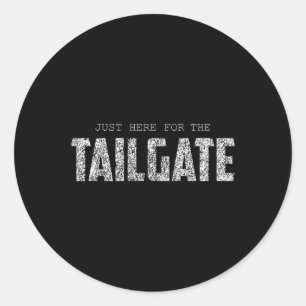 I'm Just Here To Tailgate Football Fan Men Women Classic Round Sticker