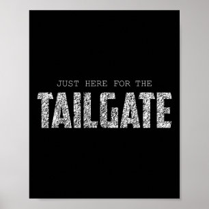 I'm Just Here To Tailgate Football Fan Men Women  Poster