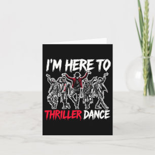 I'm Just Here To Thriller Dance Funny Halloween Zo Card
