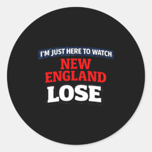 Im just here watch new england lose funny classic round sticker
