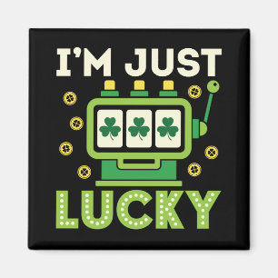 I'm Just Lucky St Patricks Day Slots Casino Magnet