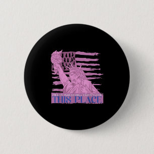 Im Just Mad As Hell Cause I Loved This Place 6 Cm Round Badge