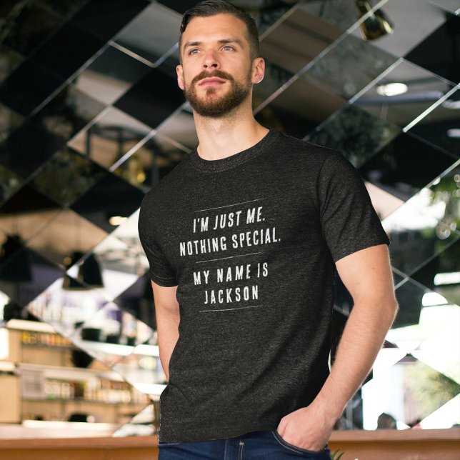 I'm just me. Nothing special. T-Shirt (Creator Uploaded)