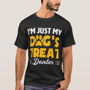 I'm Just My Dog's Treat Dealer Dog Owners T-Shirt