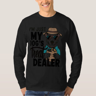 I'm Just My Dog's Treat Dealer funny Quote Saying T-Shirt
