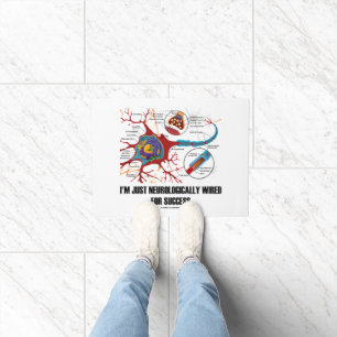 I'm Just Neurologically Wired For Success Neuron Doormat
