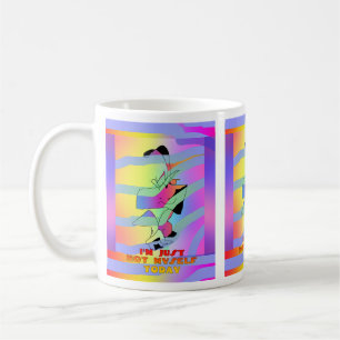 I'm Just Not Myself Today Mug