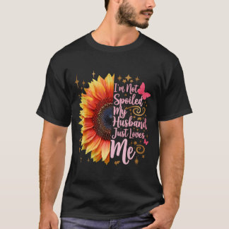 I'm Just Not Spoiled Husband Loves Spoiled T-Shirt