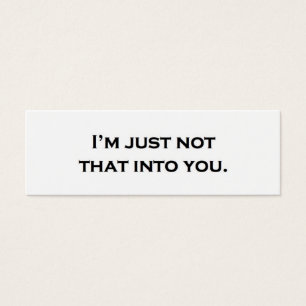 I'm just not that into you.
