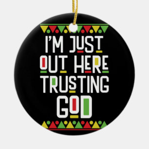 I'm Just Out Here Trusting God Shirt 90s Style Ceramic Ornament