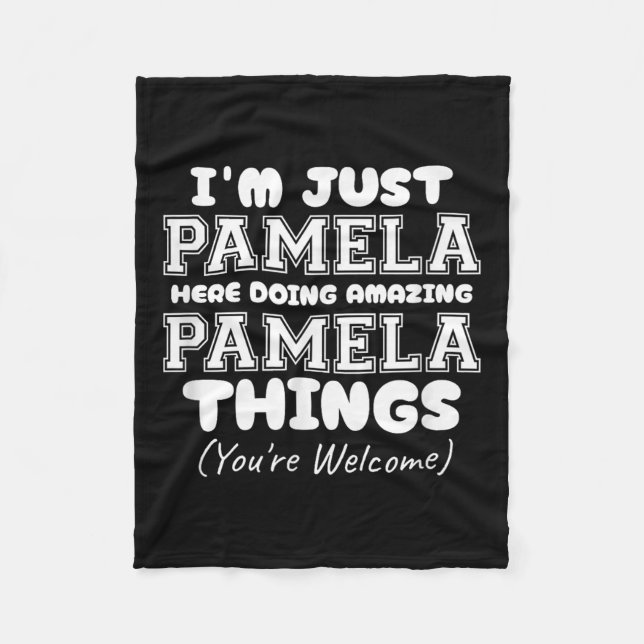 Im Just Pamela Here Doing Amazing Pamela Things  Fleece Blanket (Front)
