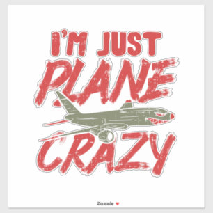 I'm Just Plane Crazy Aeroplane Fly Aircraft Gift