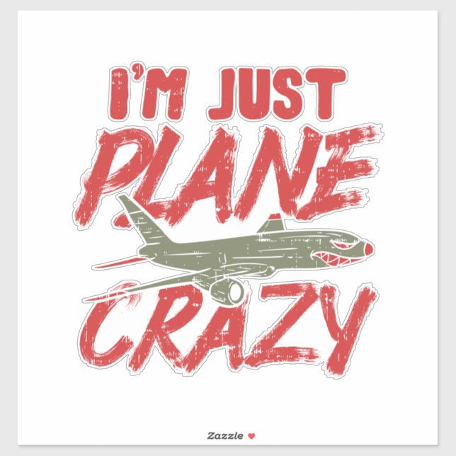 I'm Just Plane Crazy Aeroplane Fly Aircraft Gift (Sheet)