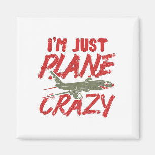 I'm Just Plane Crazy Aeroplane Fly Aircraft Gift Magnet