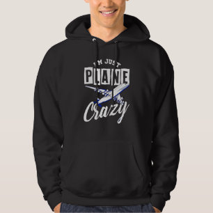 Im Just Plane Crazy Aviation Humour Pilot Hoodie