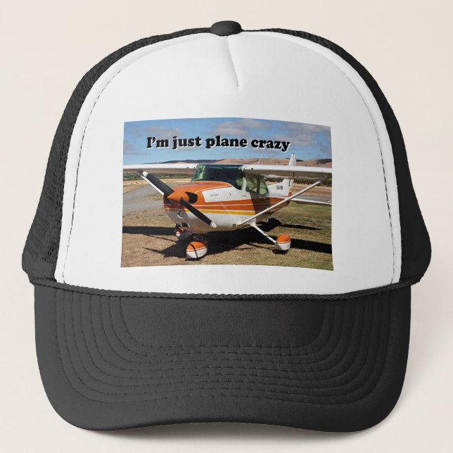 I'm just plane crazy: Cessna aircraft Trucker Hat (Front)