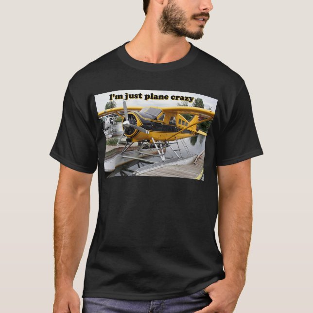 I'm just plane crazy: float plane T-Shirt (Front)