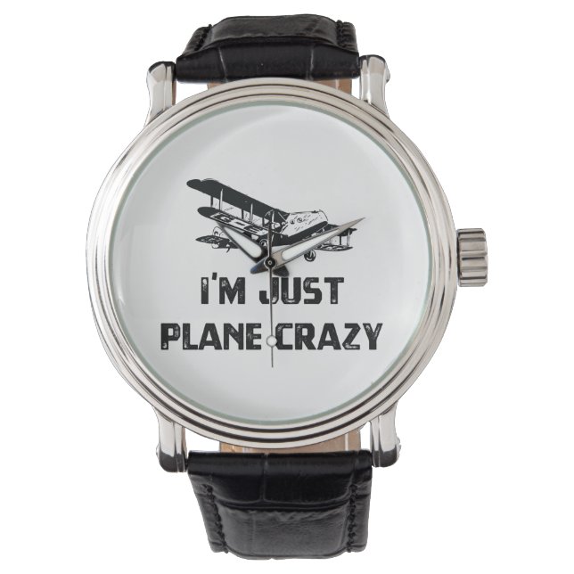 I'm Just Plane Crazy Watch (Front)