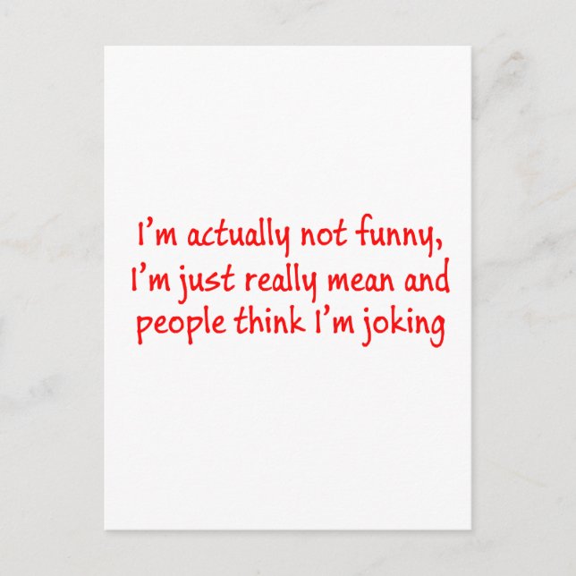 I'm just really mean postcard (Front)