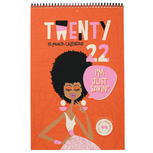 I'm Just Sayin' 2022 15-month 11" x 17" Calendar (Cover)