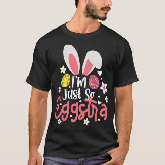 Im Just So Eggstra Easter Day Motivational Teacher T-Shirt