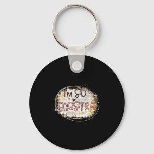 Im Just So Eggstra Funny Easter Motivational Teac Key Ring