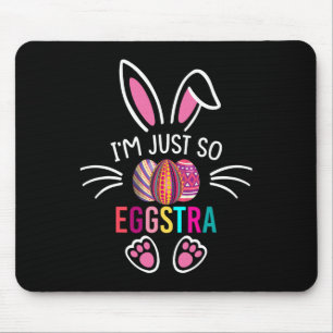 I'm Just So Eggstra Shirt Funny Easter Motivationa Mouse Pad