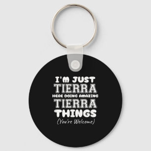 I'm Just Tierra Here Doing Amazing Tierra Things Key Ring