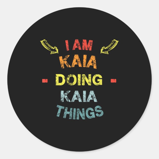 I'm Kaia Doing Kaia Things Cool Funny Christmas Gi Classic Round Sticker (Front)