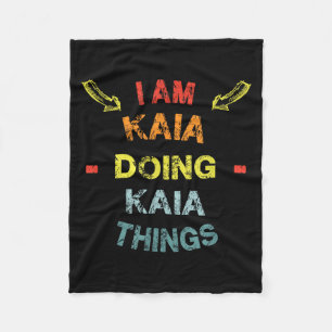 I'm Kaia Doing Kaia Things Cool Funny Christmas Gi Fleece Blanket