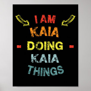 I'm Kaia Doing Kaia Things Cool Funny Christmas Gi Poster
