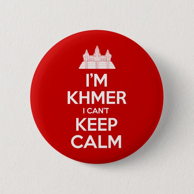 I'm Khmer I Can't Keep Calm 6 Cm Round Badge (Front)