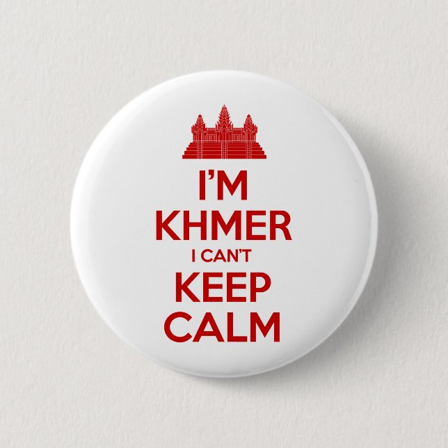 I'm Khmer I Can't Keep Calm 6 Cm Round Badge (Front)