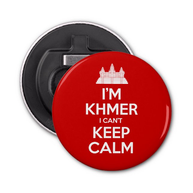 I'm Khmer I Can't Keep Calm Bottle Opener (Front)