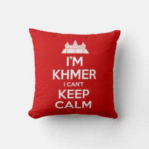 I'm Khmer I Can't Keep Calm Cushion