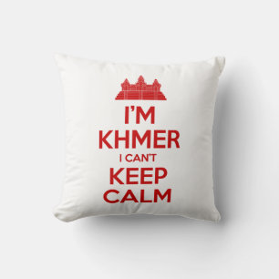 I'm Khmer I Can't Keep Calm Cushion
