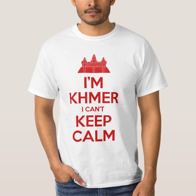 I'm Khmer I Can't Keep Calm T-Shirt (Front)