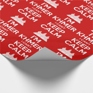 I'm Khmer I Can't Keep Calm Wrapping Paper