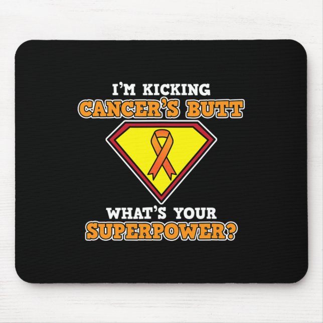 I'm Kicking Cancer Leukaemia Awareness Orange Ribb Mouse Pad (Front)