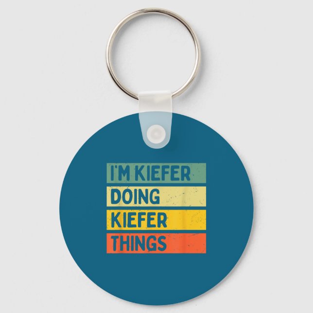 I'm Kiefer Doing Kiefer Things Funny D Quote  Key Ring (Front)
