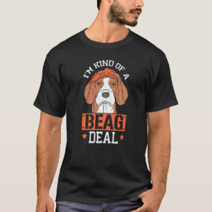 I'm Kind Of A Beag Deal Dog  Puppy Owner Beagle T-Shirt