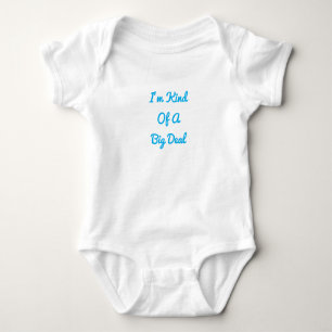 I'm Kind Of A Big Deal Baby One-Piece Bodysuit
