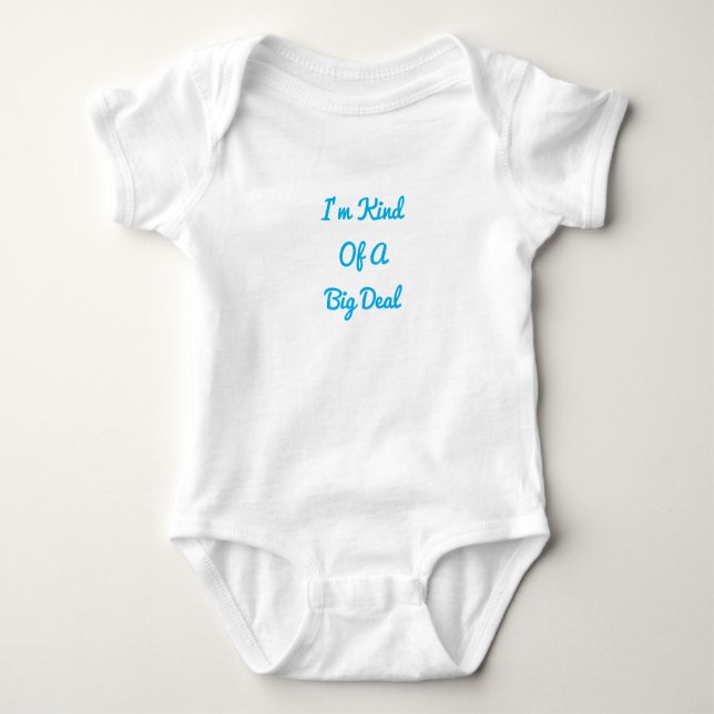 I'm Kind Of A Big Deal Baby One-Piece Bodysuit (Front)