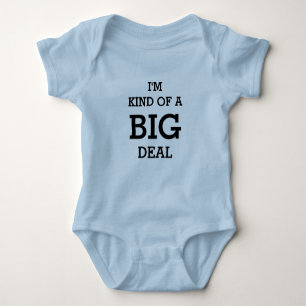 I'm kind of a BIG deal bodysuit for baby